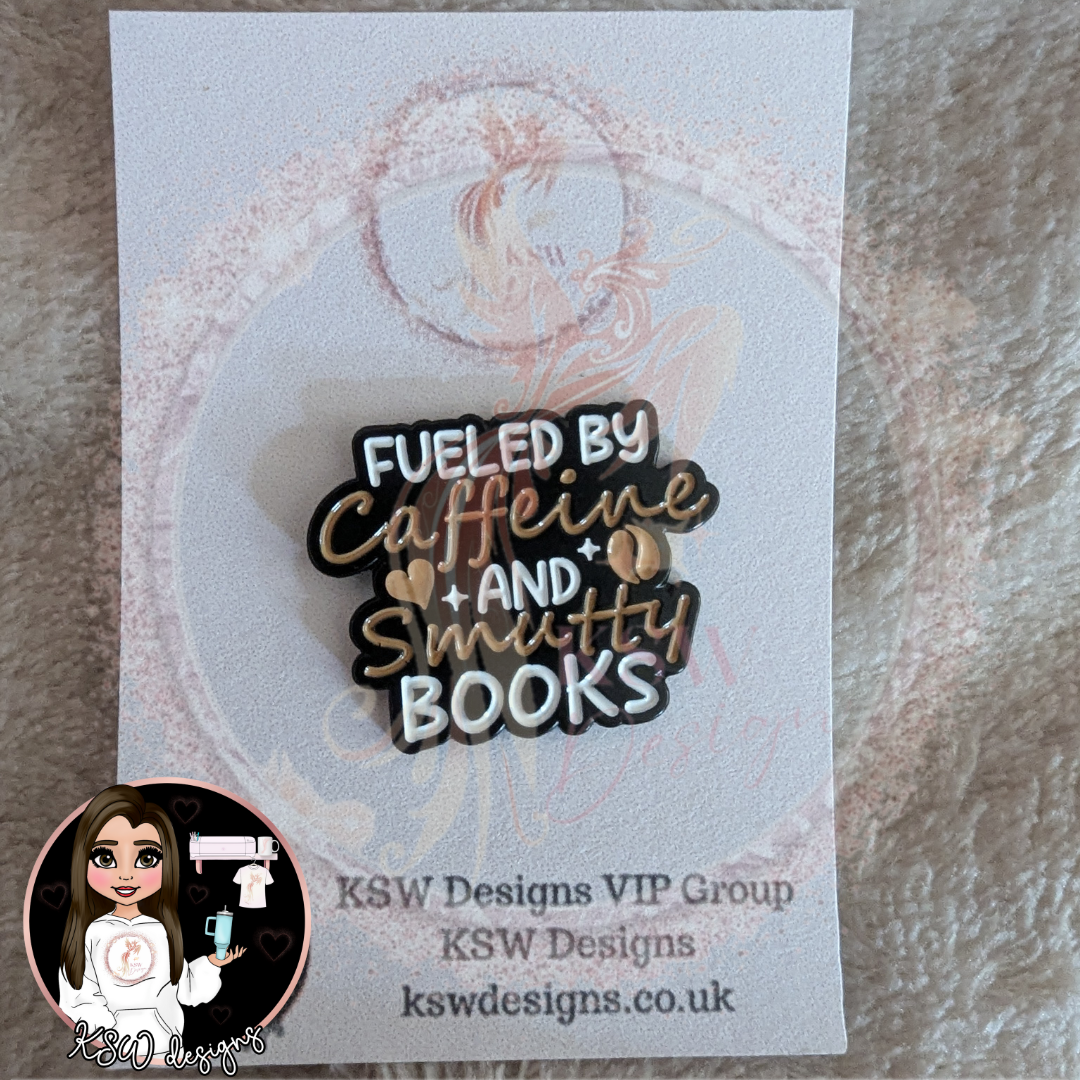 Fueled By Caffeine And Smutty Books Enamel Pin Badge
