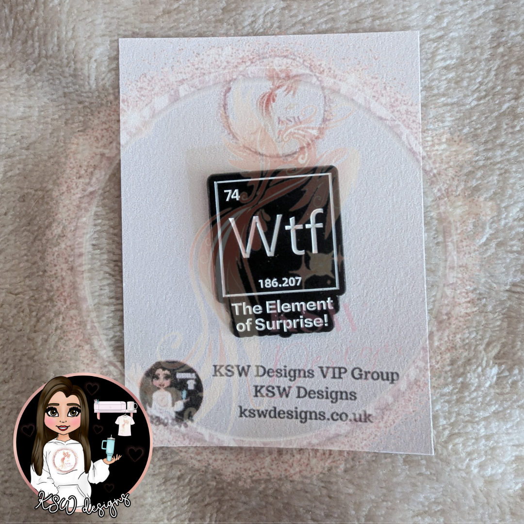 WTF Element Of Surprise Enamel Pin Badge