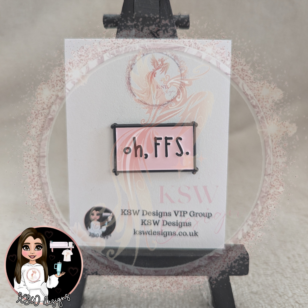 Oh FFS. Enamel Pin Badge