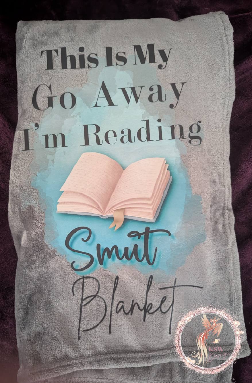 This Is My Go Away I'm Reading Smut Blanket