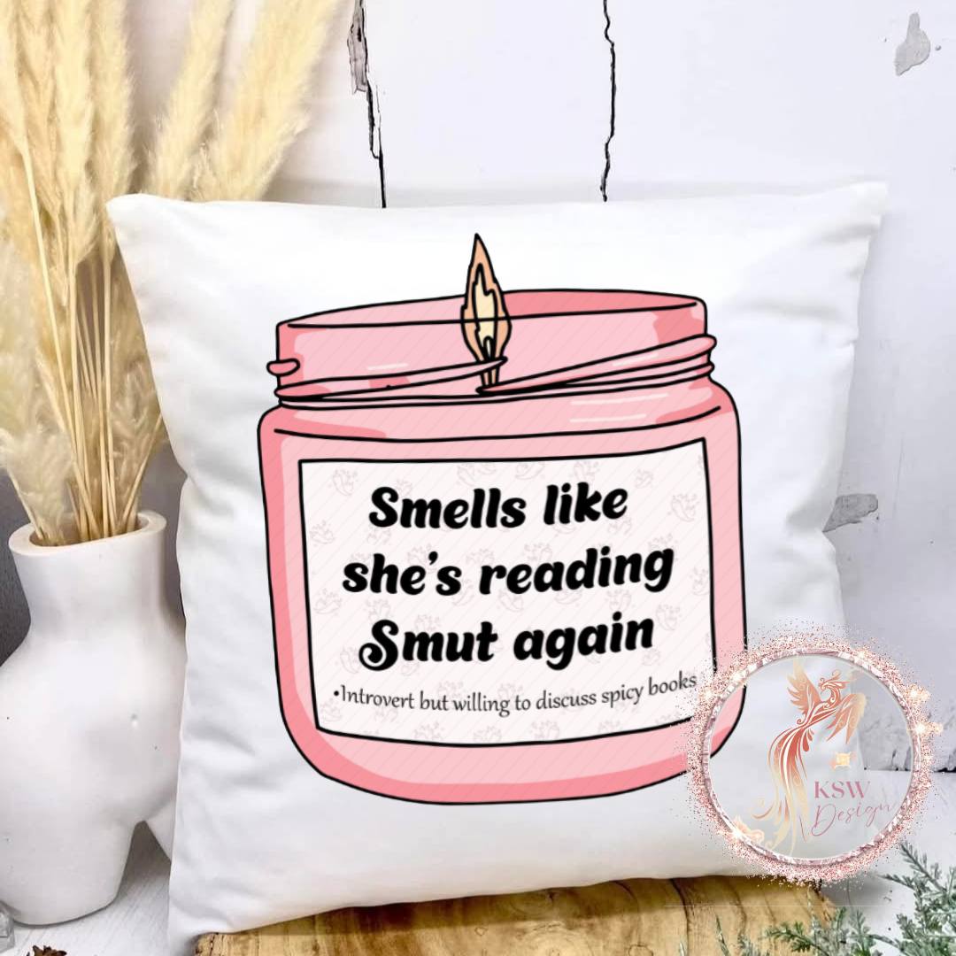 Smells Like She's Reading Smut Again Cushion