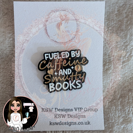 Fueled By Caffeine And Smutty Books Enamel Pin Badge