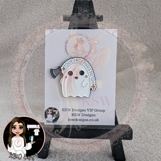 Your Face Pisses Me Off Enamel Pin Badge