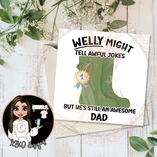 Welly Might Tell Awful Jokes Father's Day Card