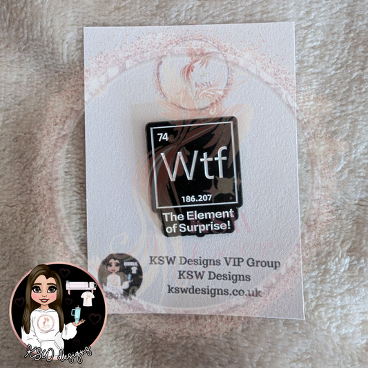 WTF Element Of Surprise Enamel Pin Badge