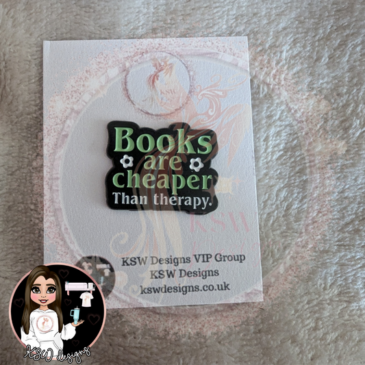 Books Are Cheaper Than Therapy Enamel Pin Badge