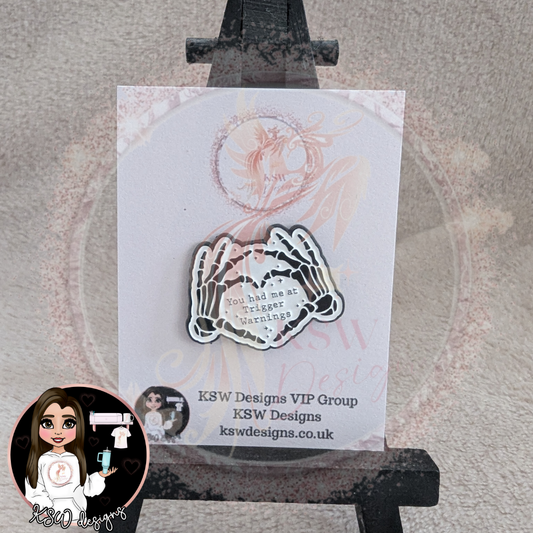 You Had Me At Trigger Warning Enamel Pin Badge