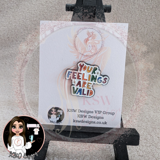 Your Feelings Are Valid Enamel Pin Badge