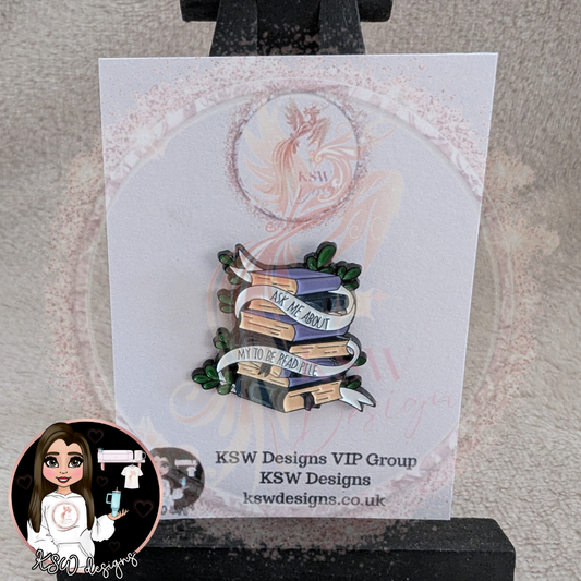 Ask Me About My To Be Read Pile  Enamel Pin Badge