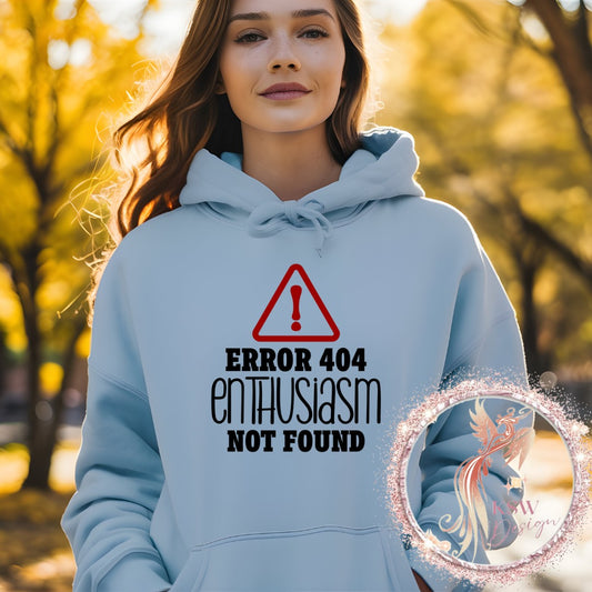 Error 404 Enthusiasm Hoodie