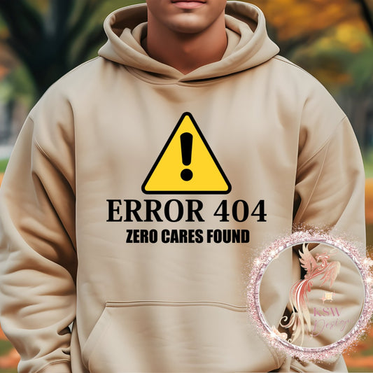 Error 404 Zero Cares Found Hoodie
