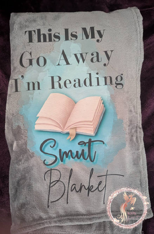This Is My Go Away I'm Reading Smut Blanket