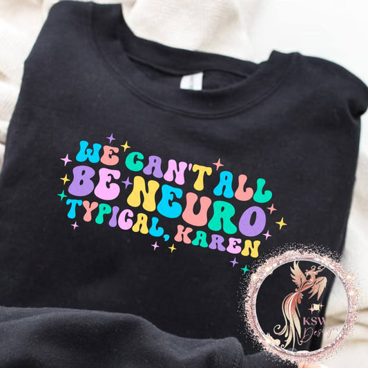 We Can't All Be Neuro Typical Karen Hoodie