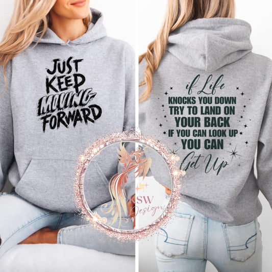 Just Keep Moving Forward If Life Hoodie