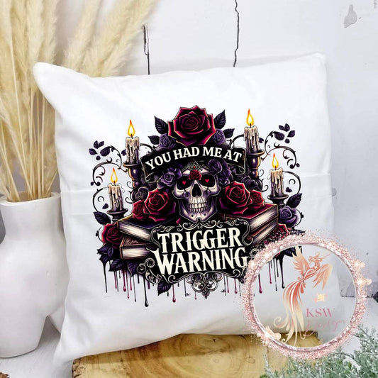 You Had Me At Trigger Warning Cushion