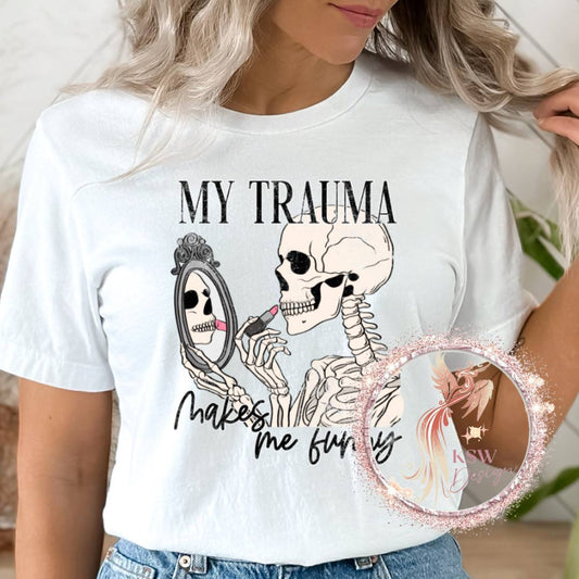 My Trauma Makes Me Funny Hoodie