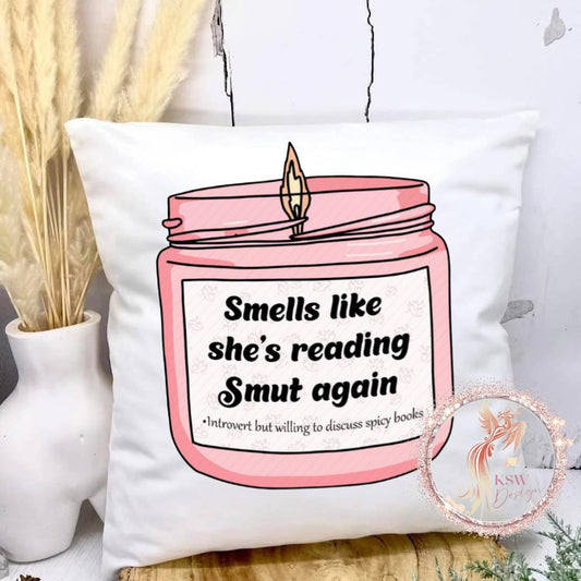 Smells Like She's Reading Smut Again Cushion