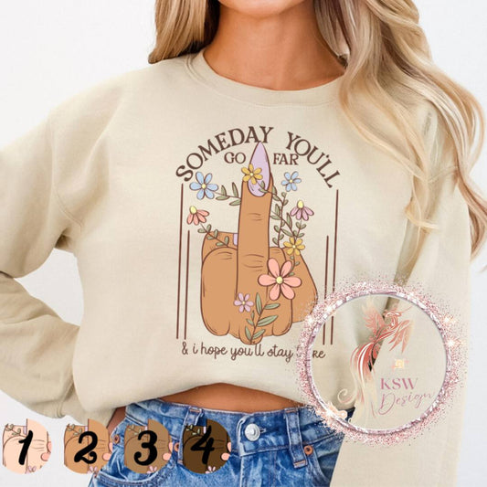 Some Day You'll Go Far Middle Finger Hoodie