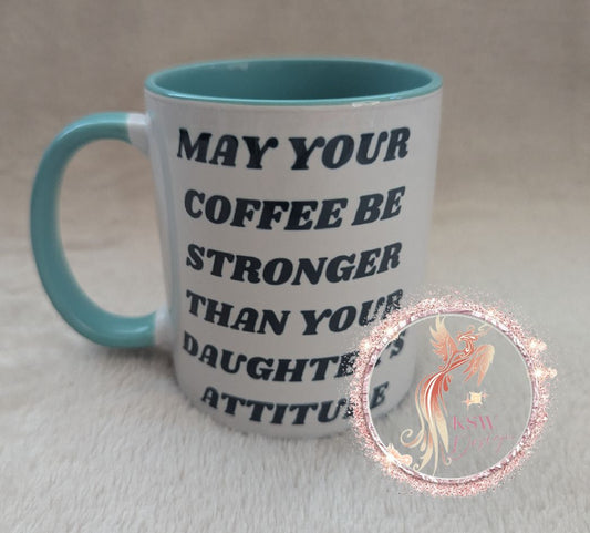 May Your Coffee Be Stronger Mug