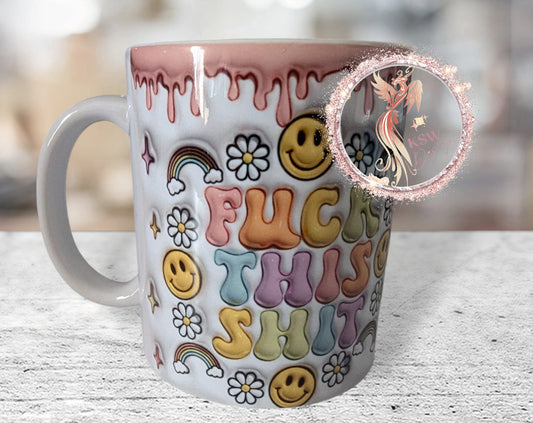 Fuck This Shit Mug