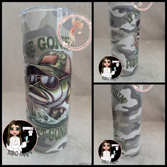 If I've Gone Missin I've Just Gone Fishin 20oz Tumbler