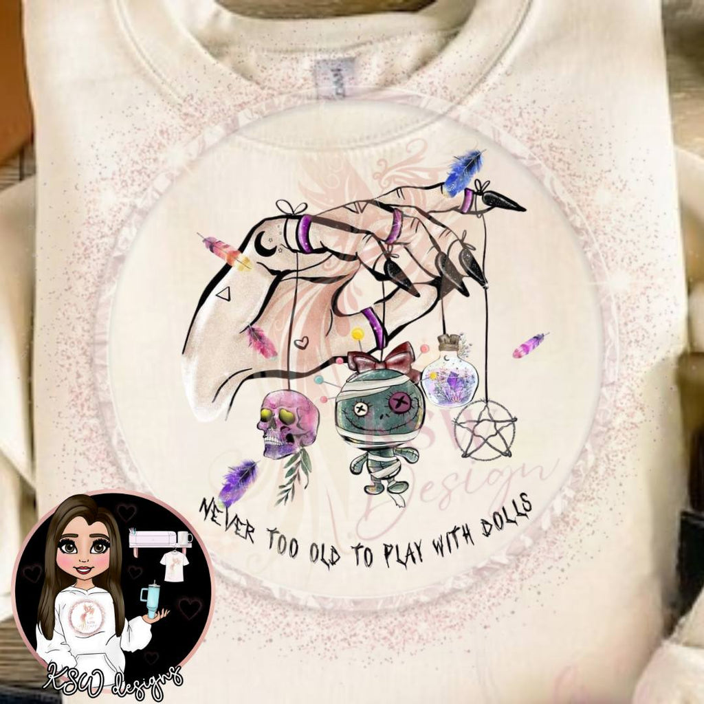Never Too Old To Play With Dolls T-Shirt S-2XL