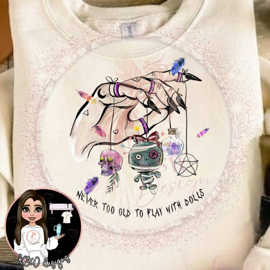 Never Too Old To Play With Dolls T-Shirt 4XL - 5XL