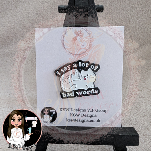 I Say A Lot Of Bad Words Enamel Pin Badge