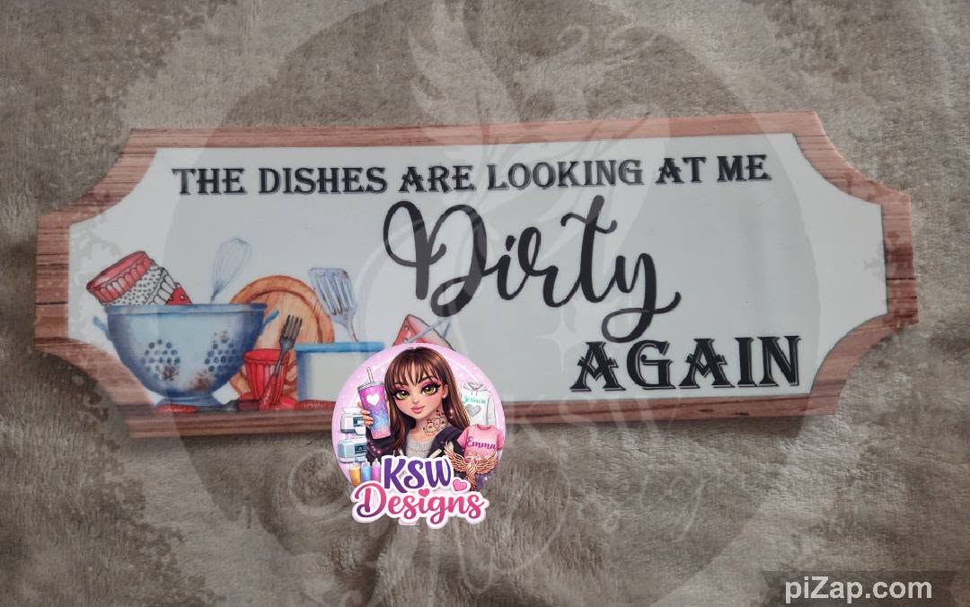 The Dishes Are Looking At Me Dirty Again Acrylic Sign – Funny Kitchen Decor