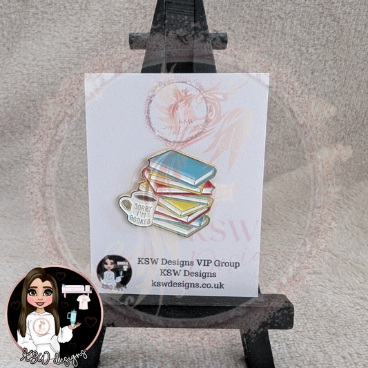 Sorry I'm Booked Enamel Pin Badge