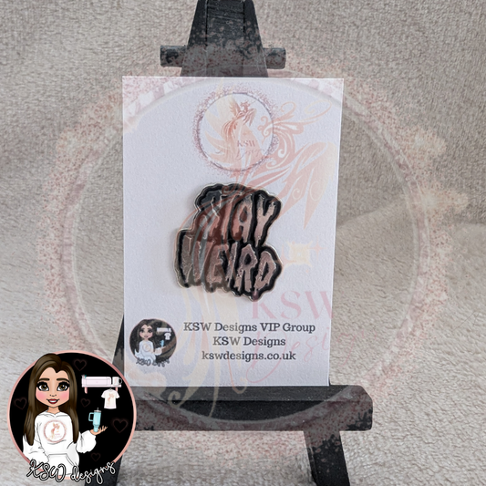 Stay Weird Enamel Pin Badge