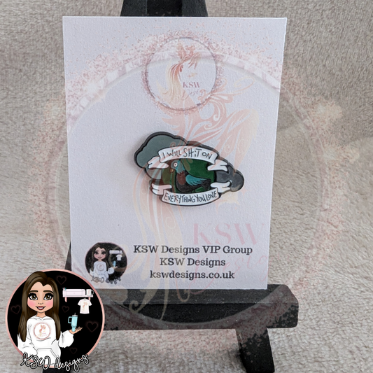 I Will Shit On Everything You Love Enamel Pin Badge