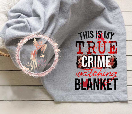 This Is My True Crime Watching Blanket Version 2