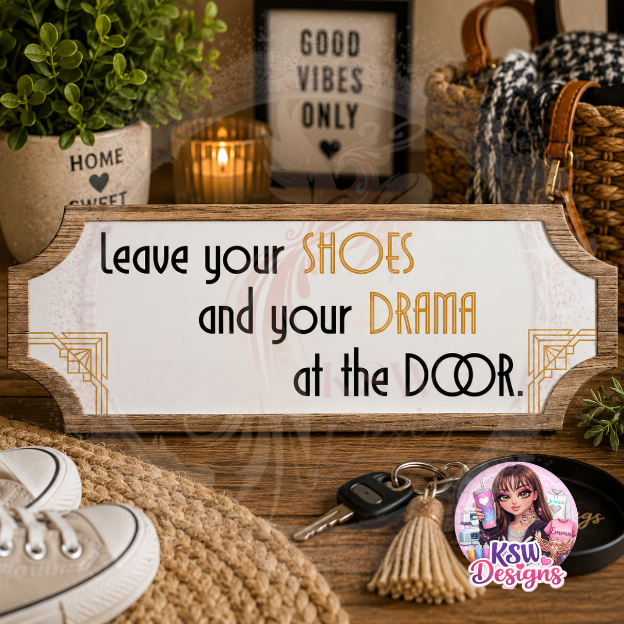 Acrylic home decor sign reading Leave Your Shoes And Your Drama At The Door with rustic wood-effect border and Art Deco styling.