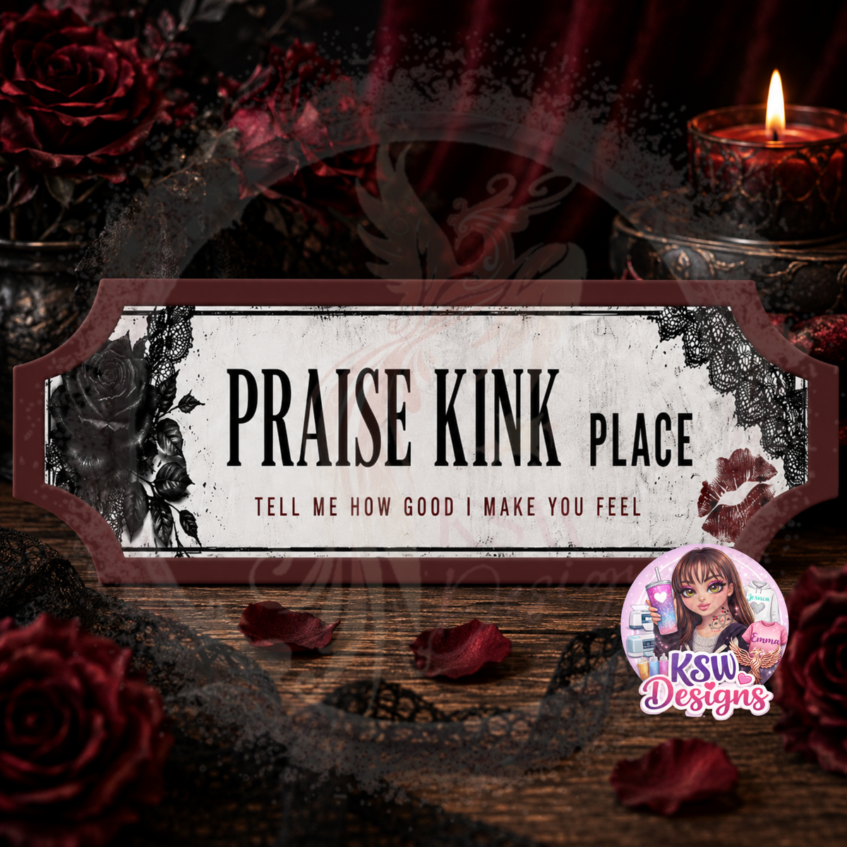 Acrylic shelf sign featuring the phrase "Praise Kink Place" with gothic dark romance styling, black roses and lace-inspired details designed for dark romance readers.