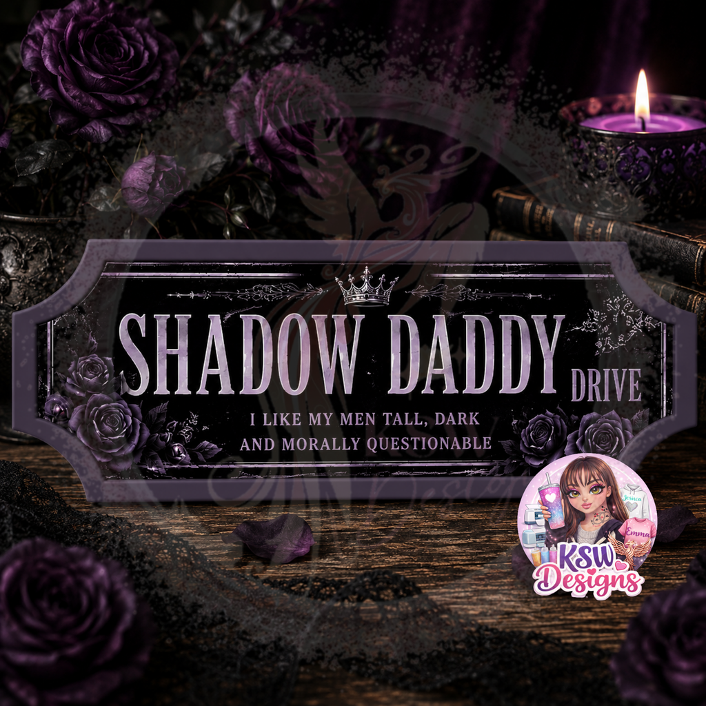 Acrylic shelf sign featuring the phrase "Shadow Daddy Drive" with gothic purple roses and dark romance inspired artwork for fantasy and dark romance readers.