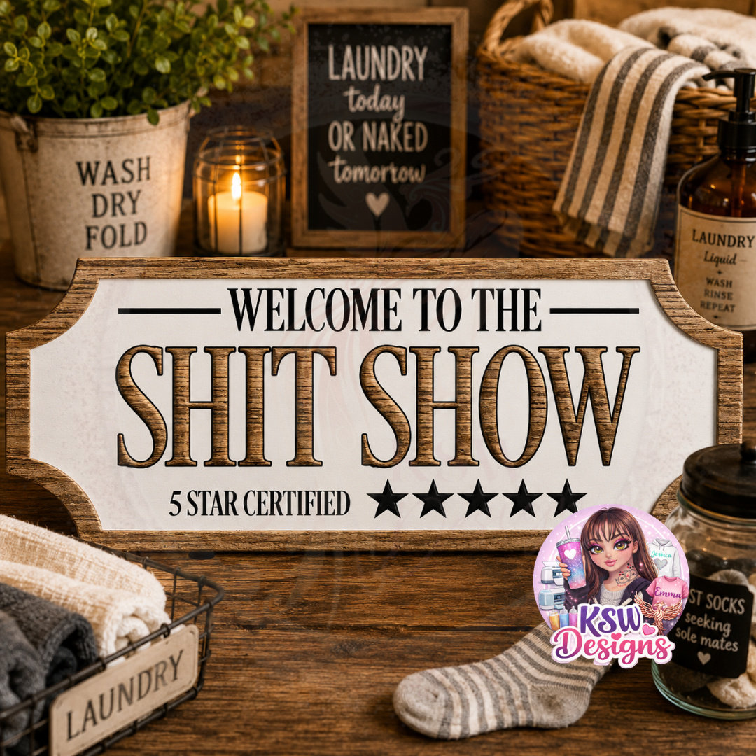 Funny acrylic room shelf sign reading Welcome To The Shit Show with rustic wood-effect border and laundry room styling.
